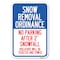 Signmission Snow Removal Ordinance-No Parking Afte Heavy-Gauge Aluminum Sign, 12" x 18", A-1218-22886 A-1218-22886 - alternate 1